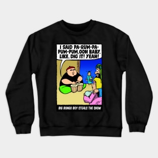 BIG BONGO BOY Crewneck Sweatshirt